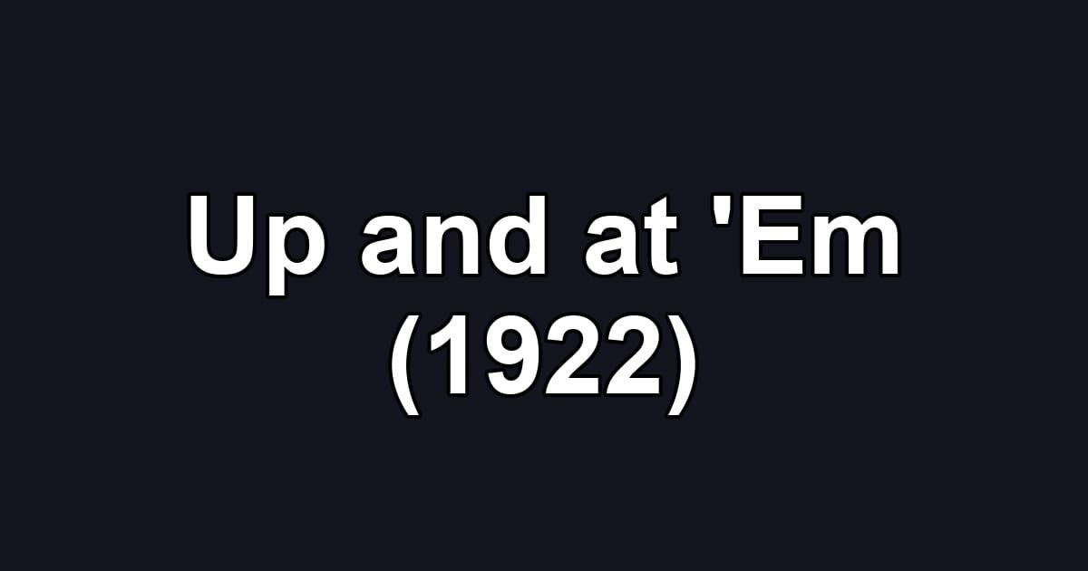 Up and at 'Em (1922)