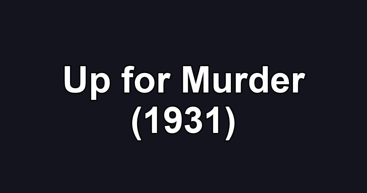 Up for Murder (1931)