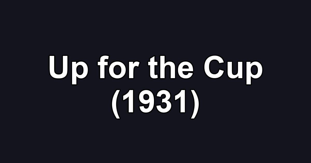 Up for the Cup (1931)
