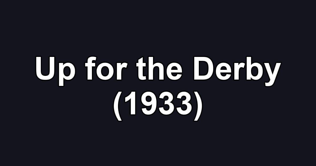 Up for the Derby (1933)