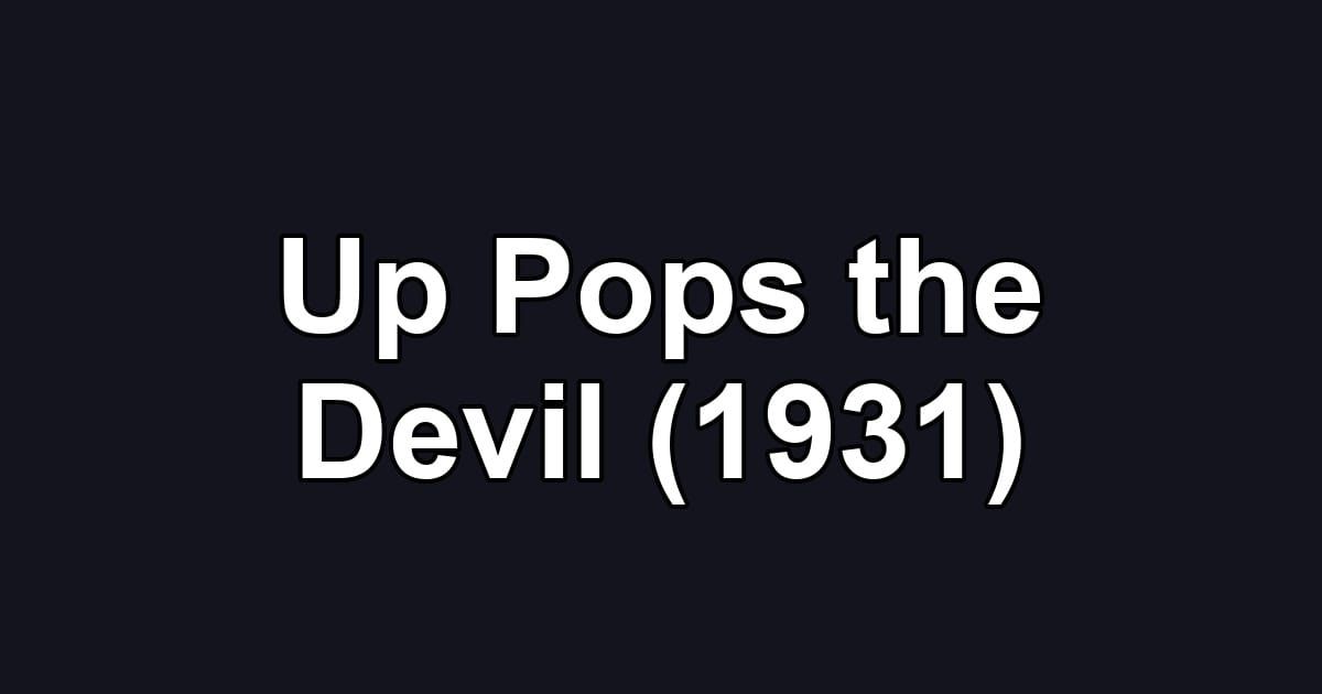 Up Pops the Devil (1931)