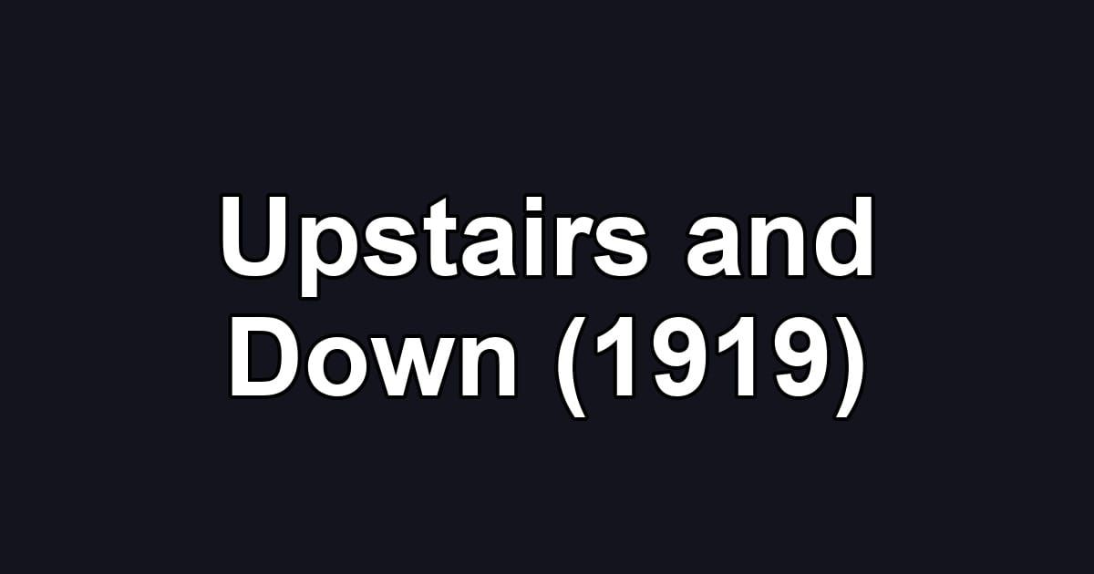 Upstairs and Down (1919)