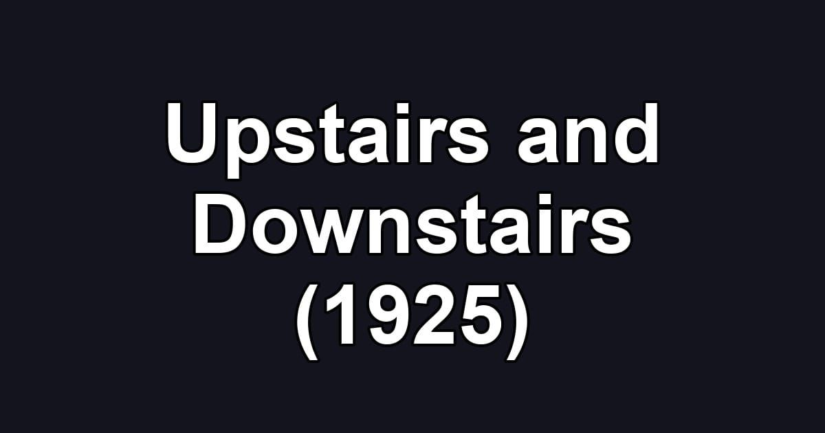 Upstairs and Downstairs (1925)