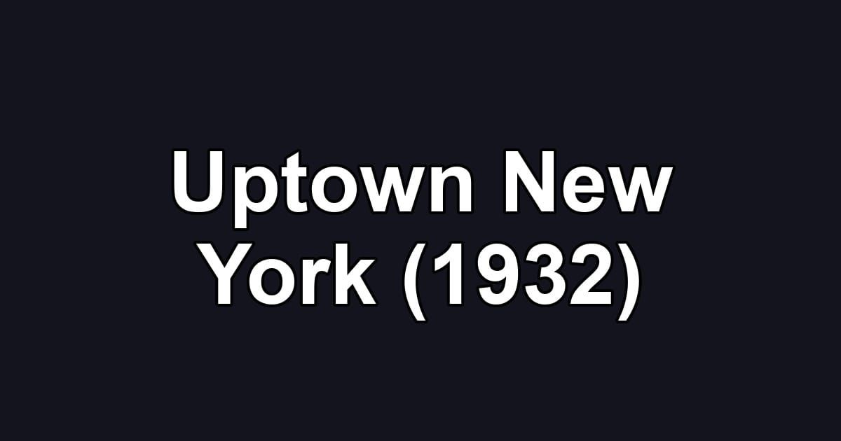 Uptown New York (1932)