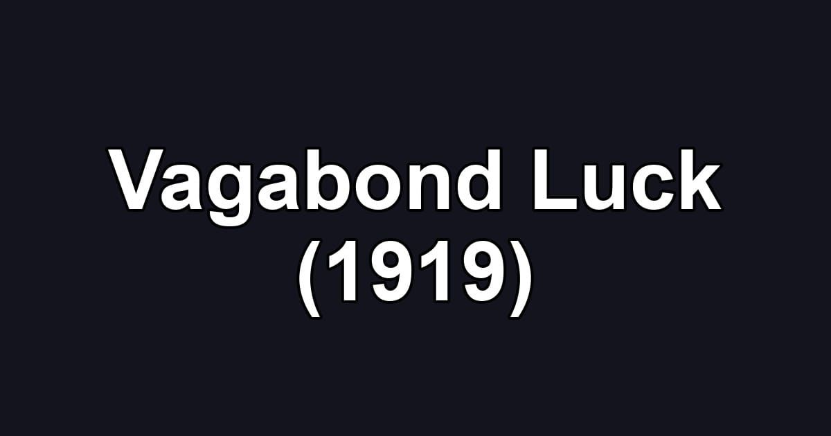 Vagabond Luck (1919)