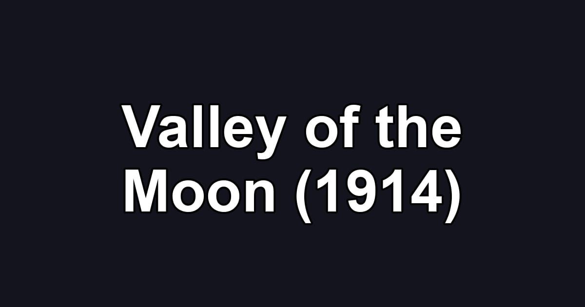 Valley of the Moon (1914)
