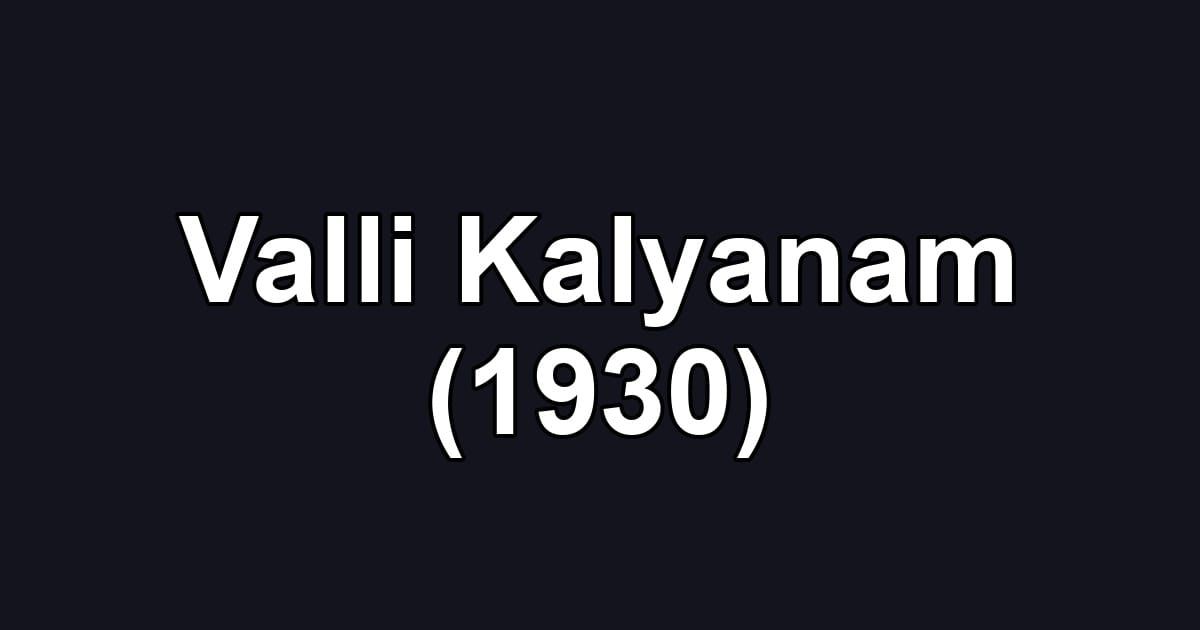 Valli Kalyanam (1930)