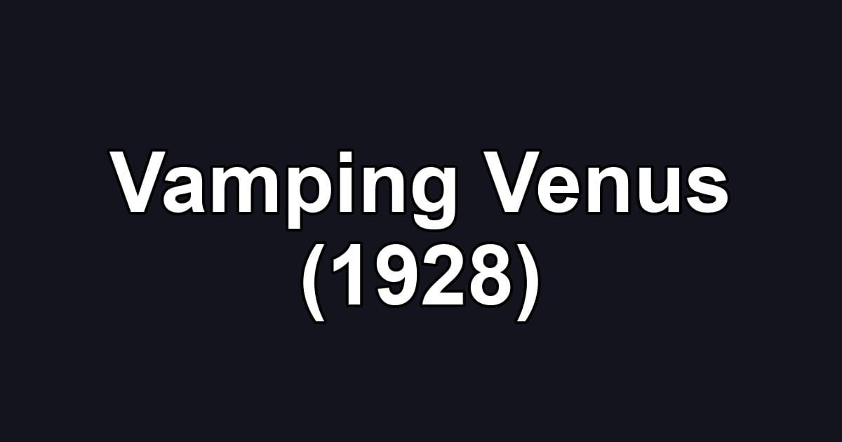 Vamping Venus (1928)