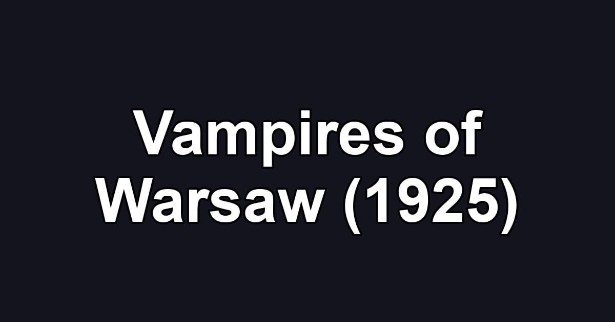 Vampires of Warsaw (1925)