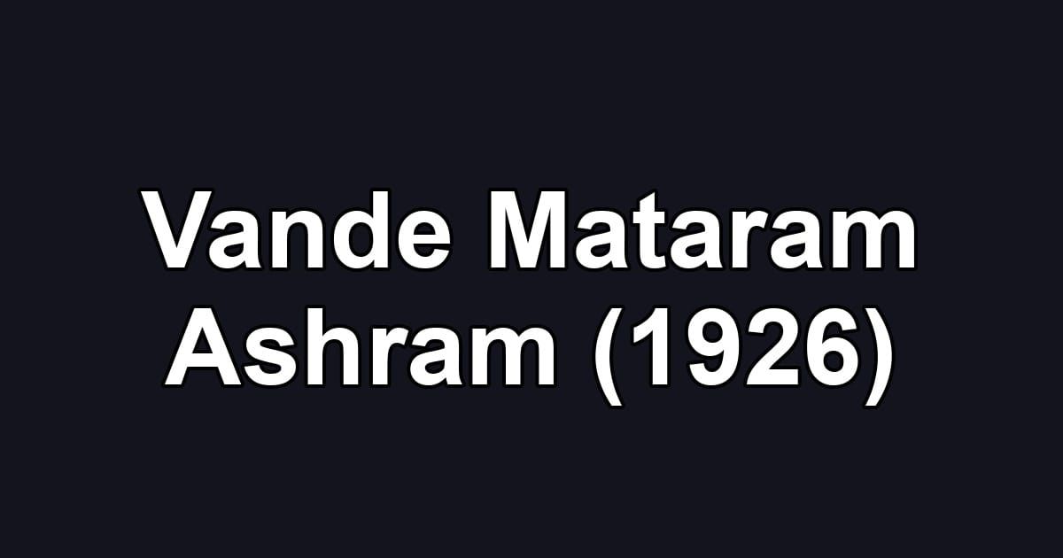 Vande Mataram Ashram (1926)