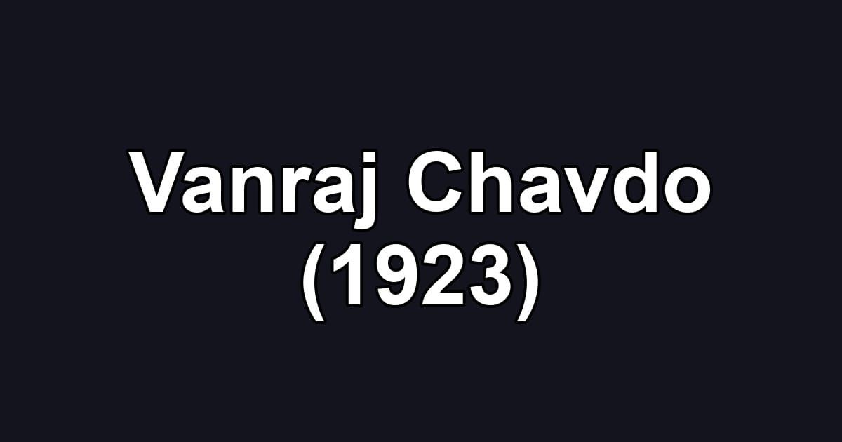 Vanraj Chavdo (1923)