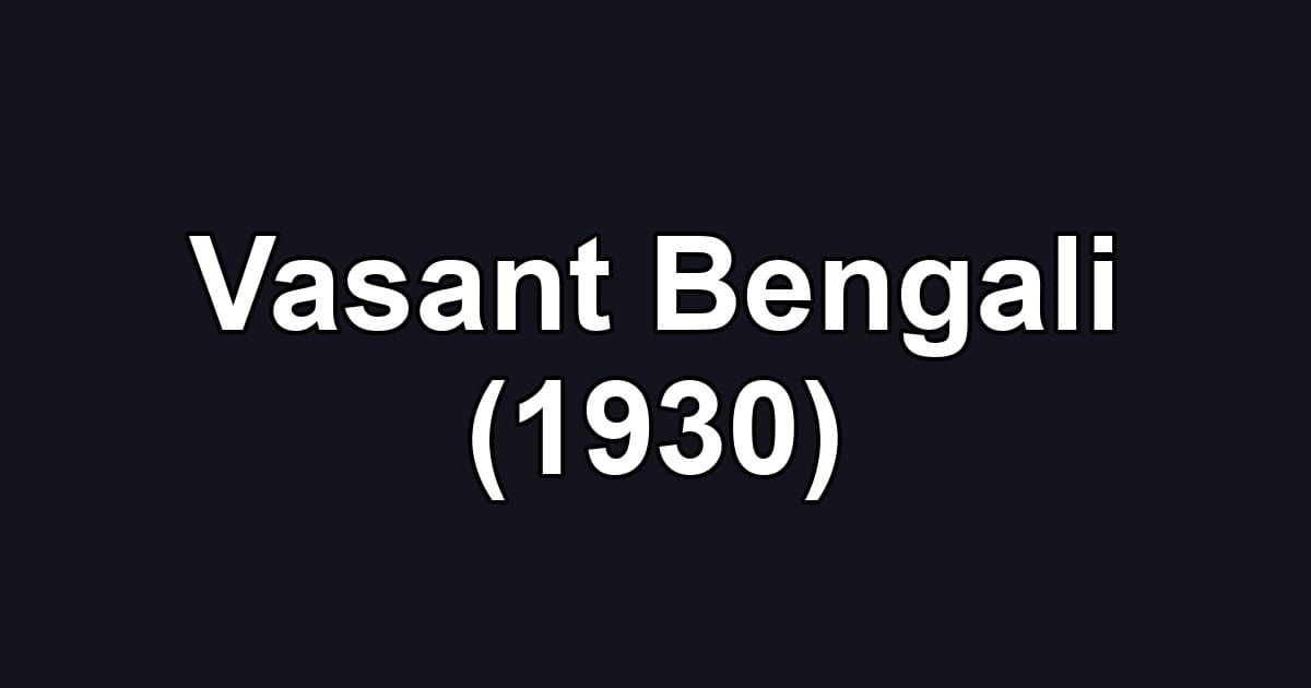 Vasant Bengali (1930)