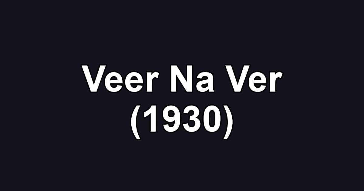 Veer Na Ver (1930)