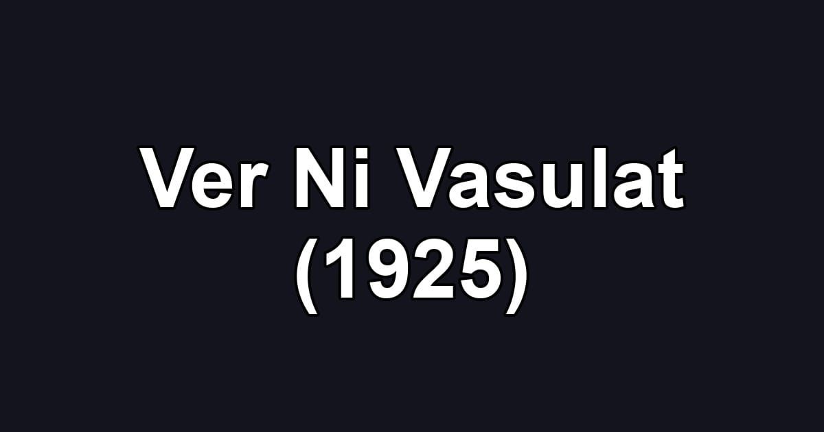 Ver Ni Vasulat (1925)
