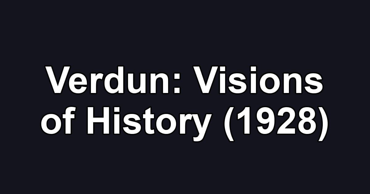 Verdun: Visions of History (1928)