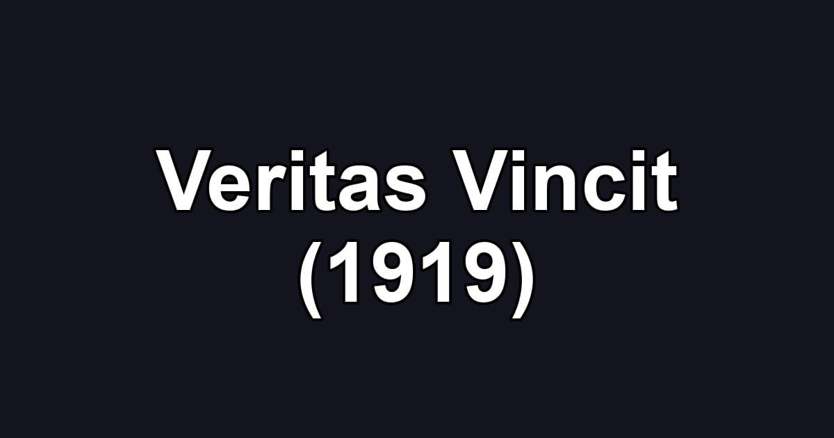 Veritas Vincit (1919)