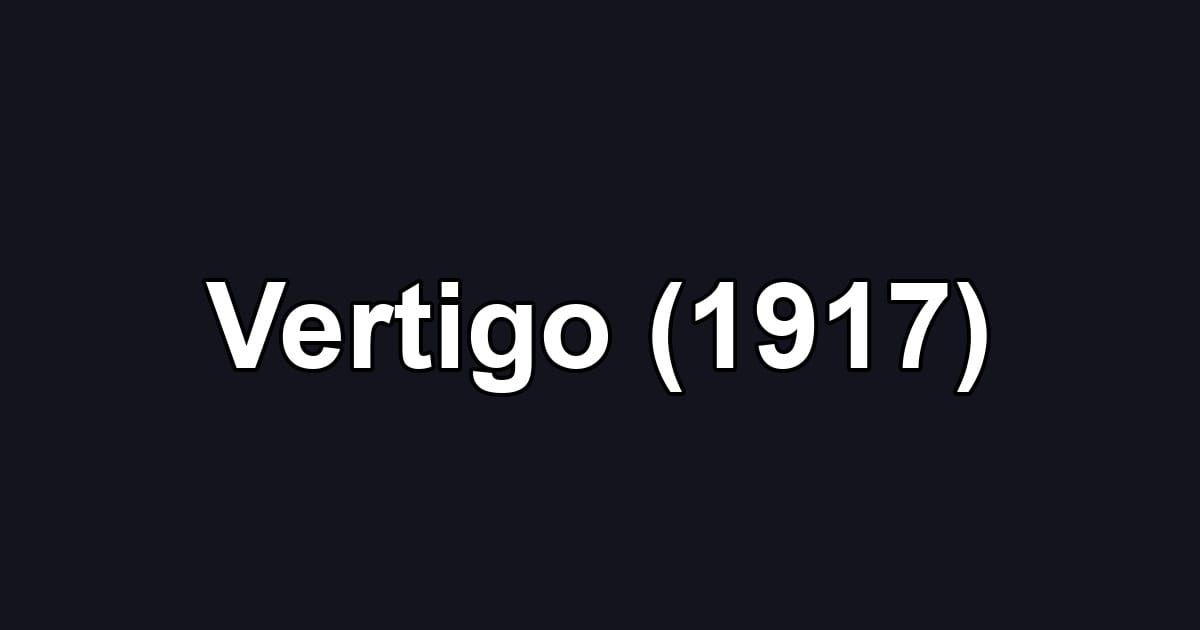 Vertigo (1917)