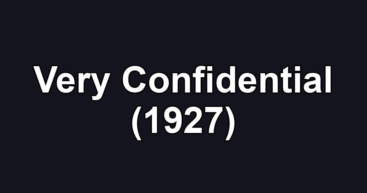 Very Confidential (1927)