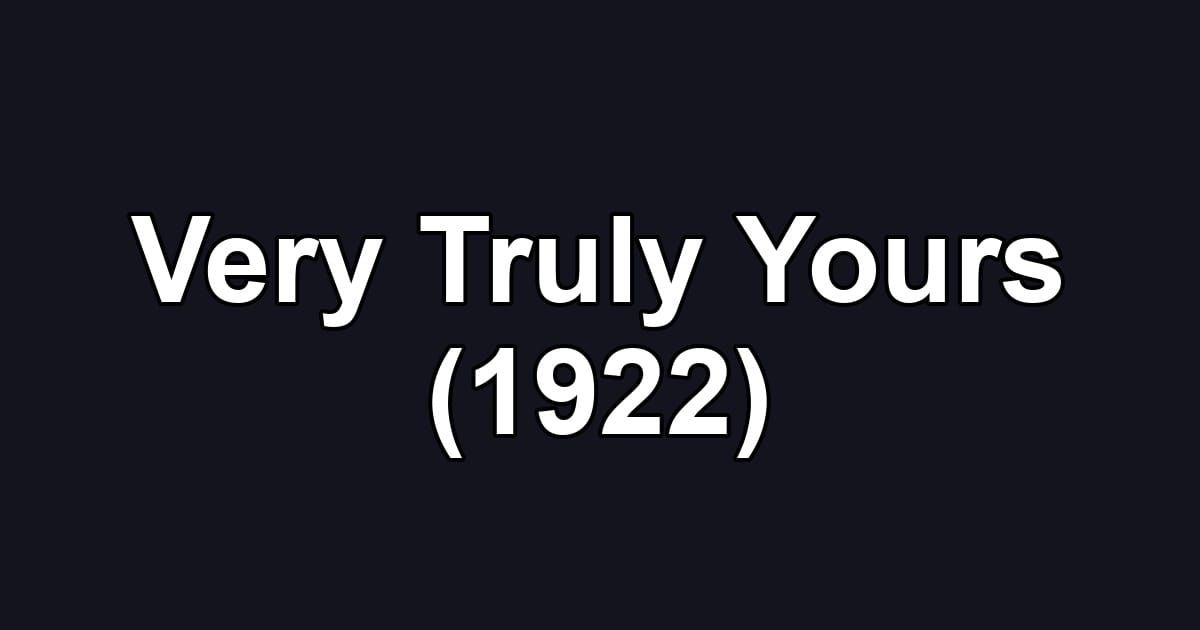 Very Truly Yours (1922)