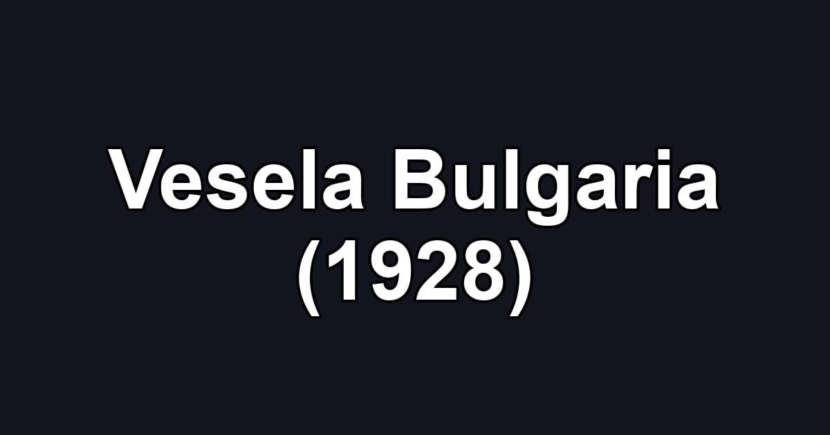 Vesela Bulgaria (1928)