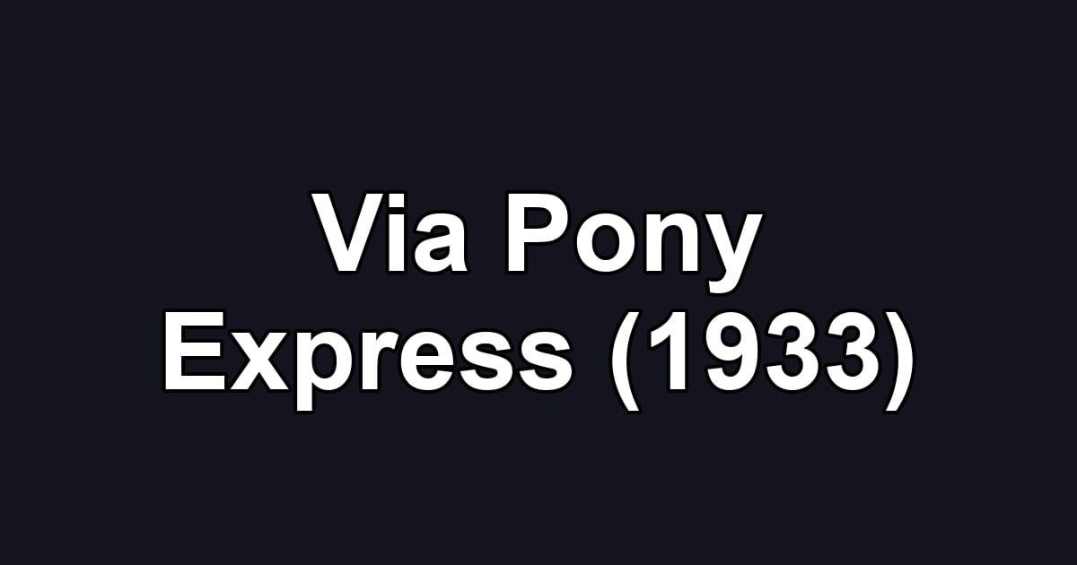 Via Pony Express (1933)