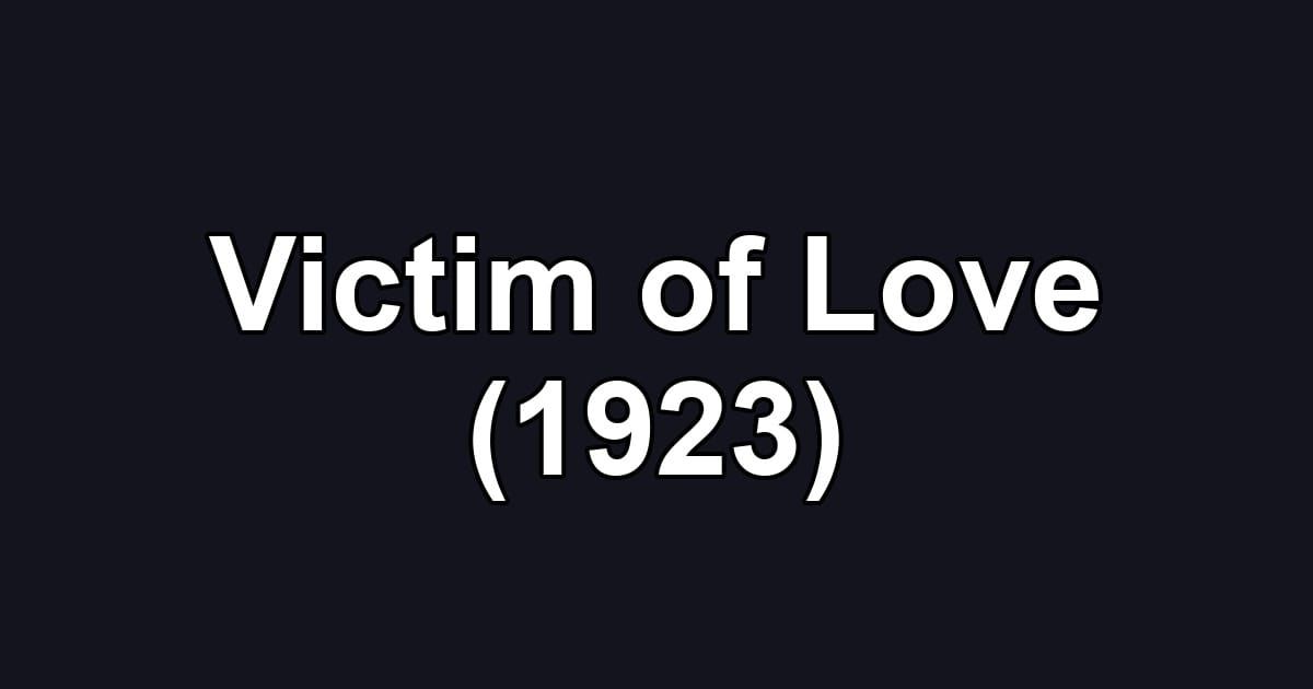 Victim of Love (1923)