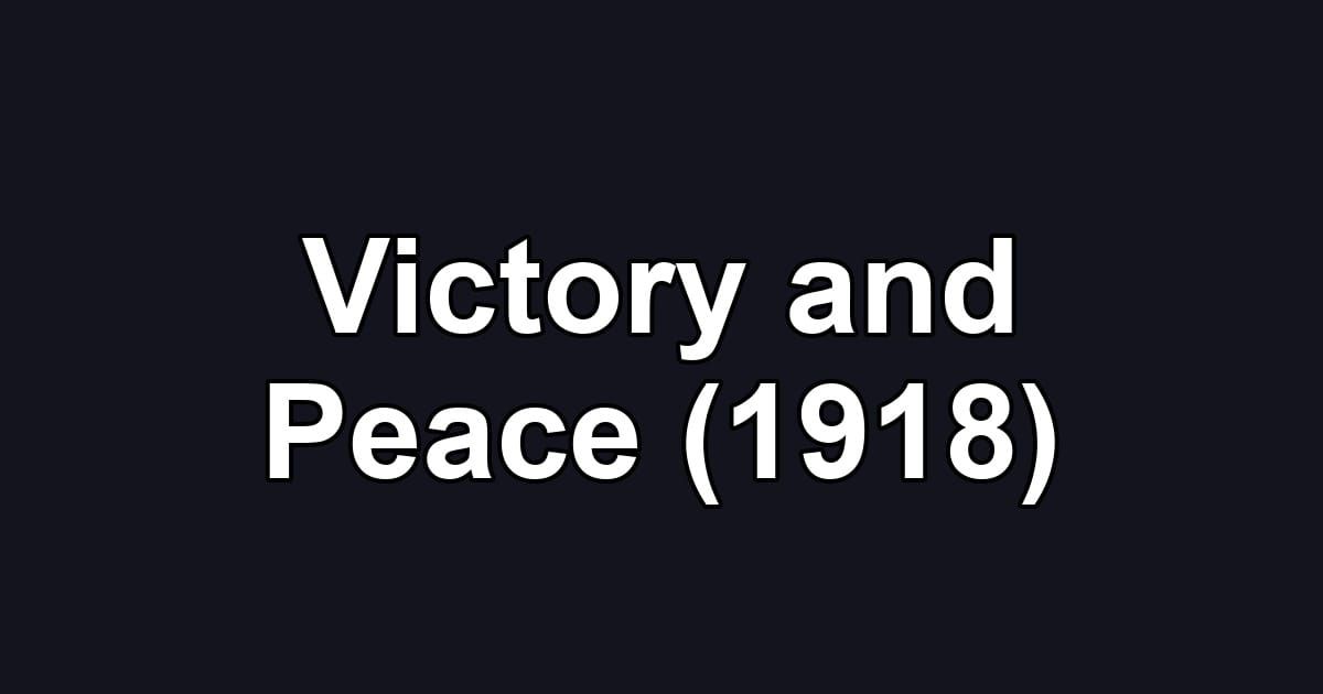 Victory and Peace (1918)