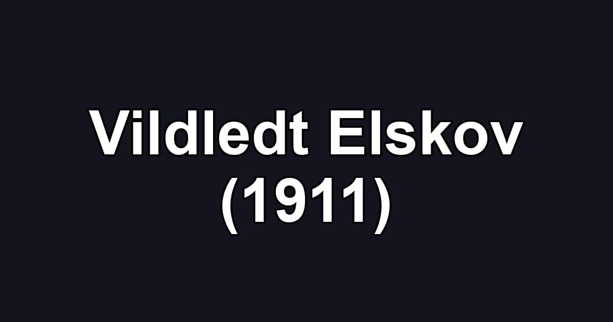 Vildledt Elskov (1911)