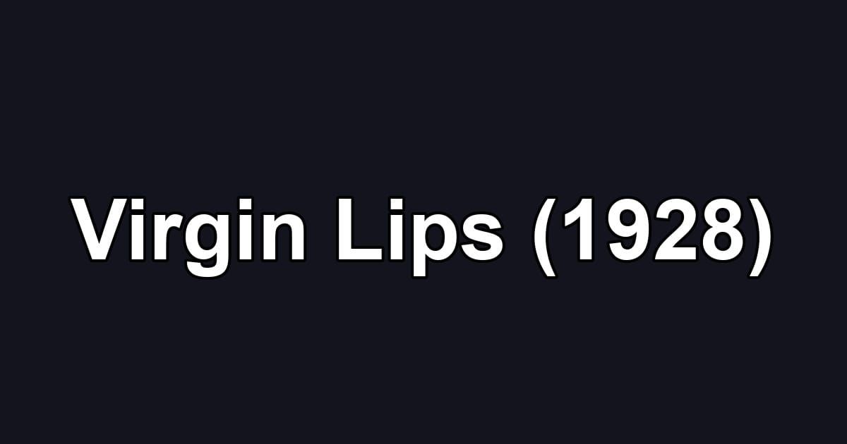 Virgin Lips (1928)