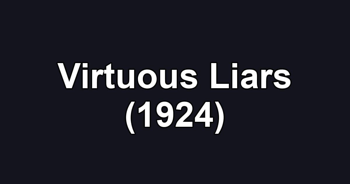 Virtuous Liars (1924)