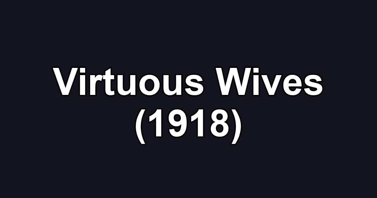 Virtuous Wives (1918)