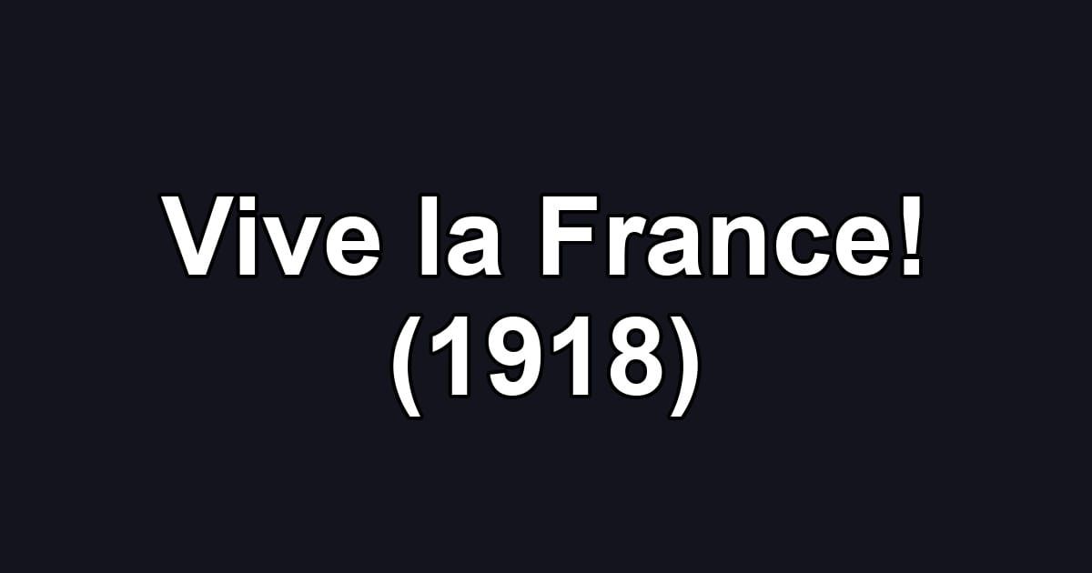 Vive la France! (1918)