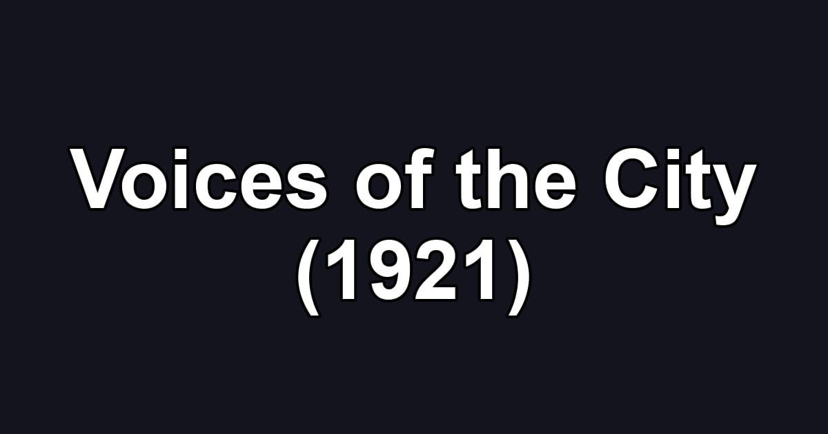 Voices of the City (1921)