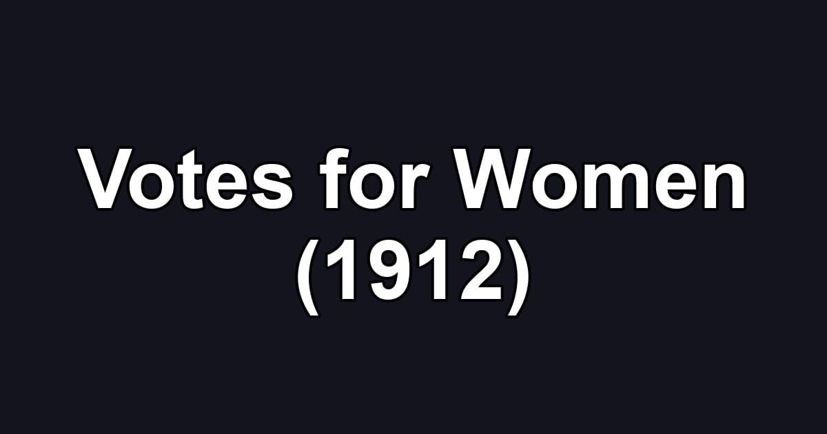 Votes for Women (1912)