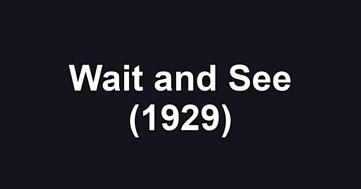 Wait and See (1929)