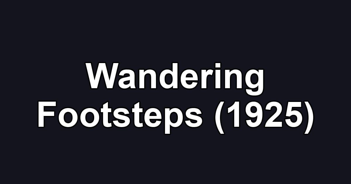 Wandering Footsteps (1925)