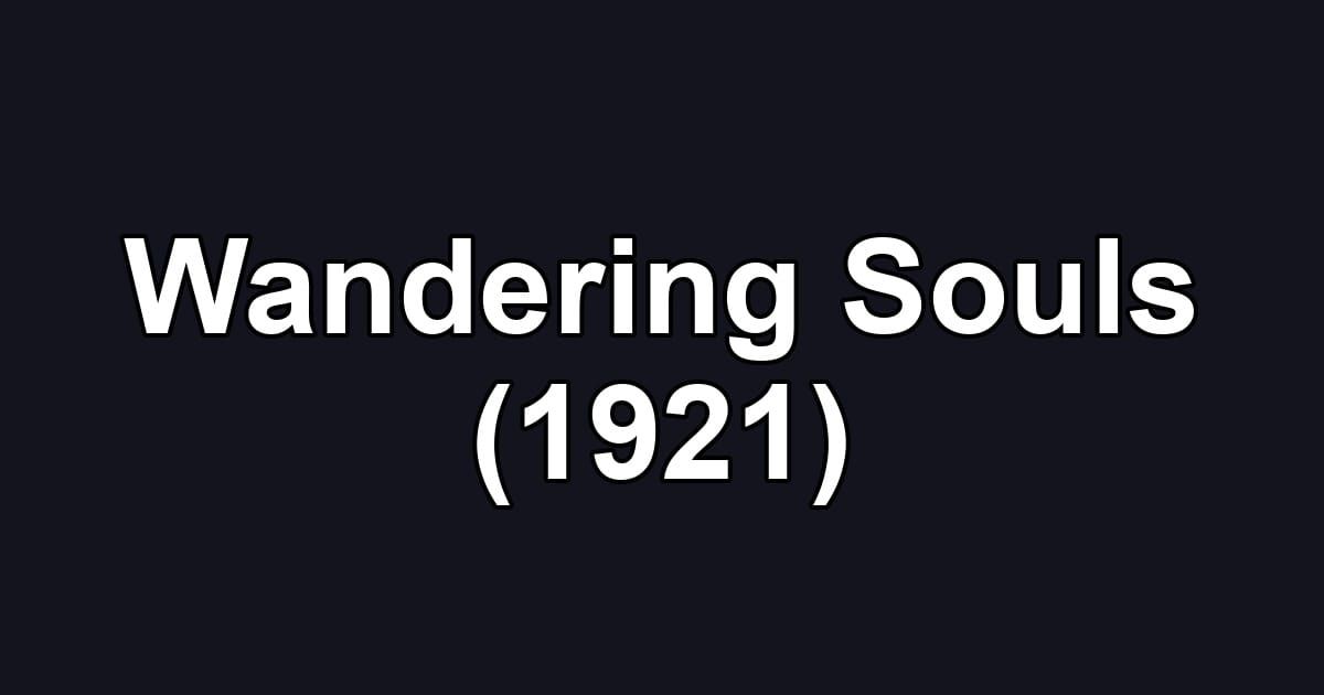 Wandering Souls (1921)