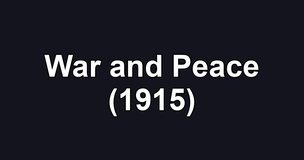 War and Peace (1915)
