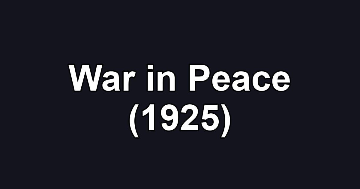 War in Peace (1925)