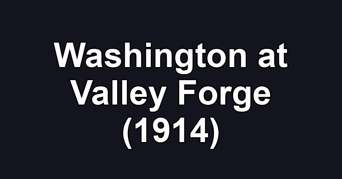 Washington at Valley Forge (1914)