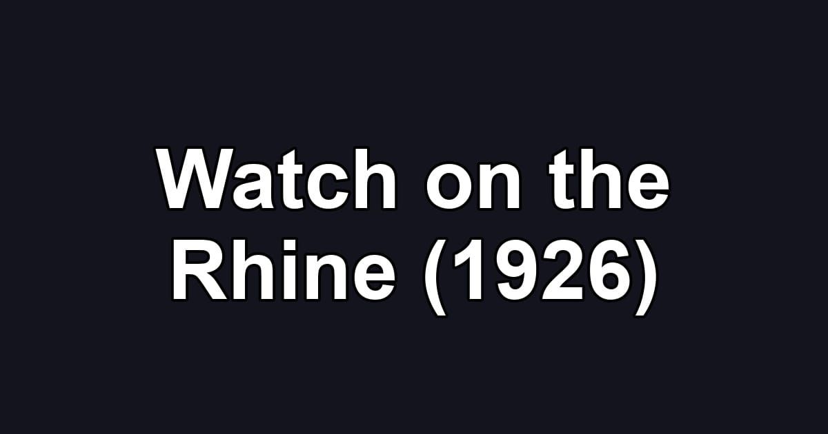 Watch on the Rhine (1926)