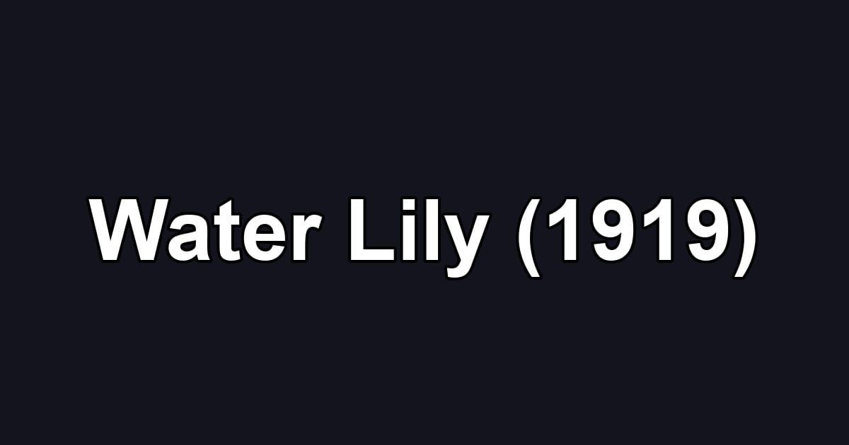 Water Lily (1919)