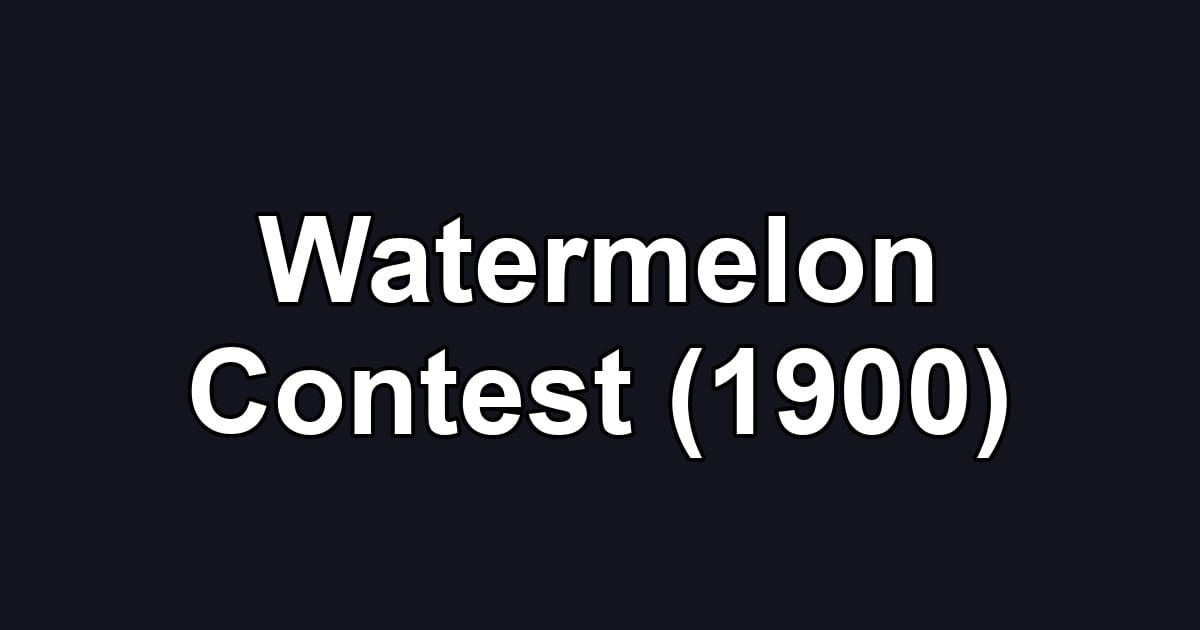 Watermelon Contest (1900)