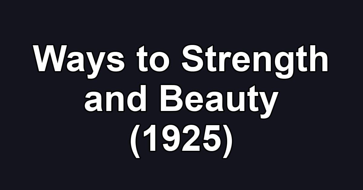 Ways to Strength and Beauty (1925)