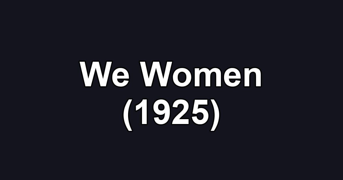 We Women (1925)