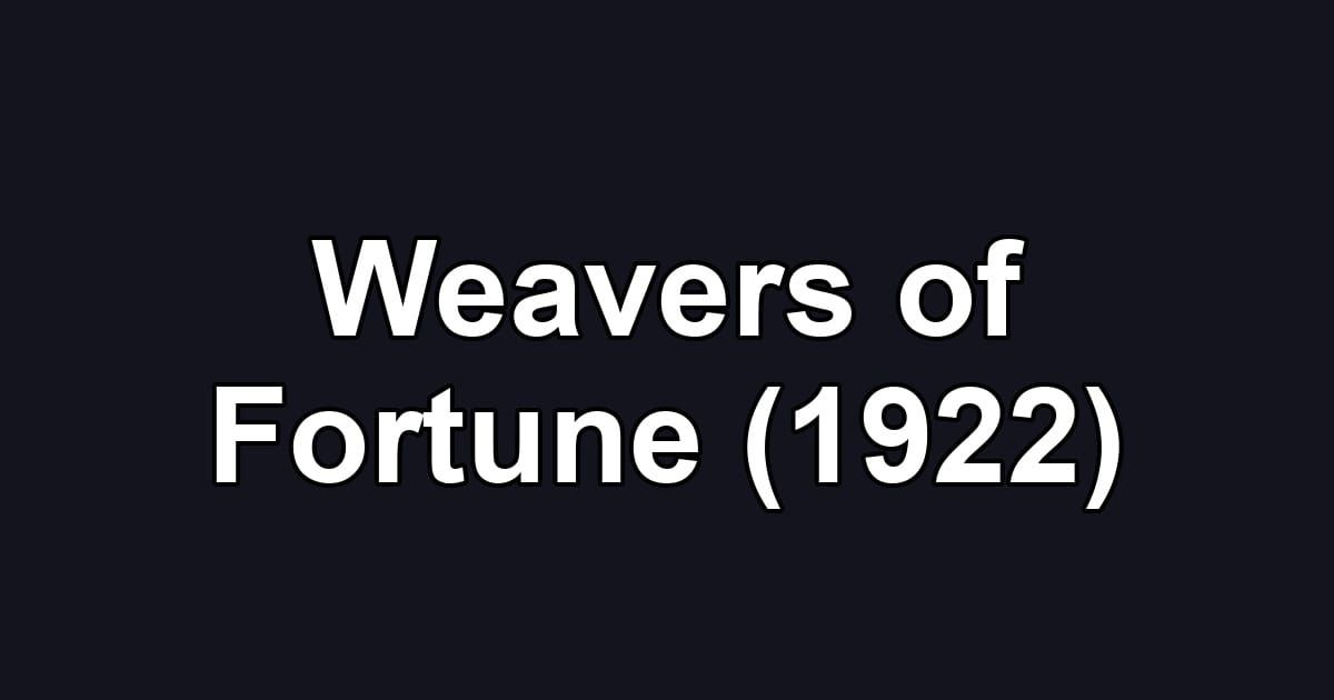 Weavers of Fortune (1922)