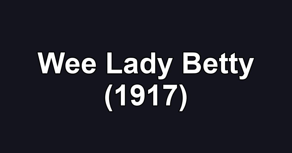 Wee Lady Betty (1917)