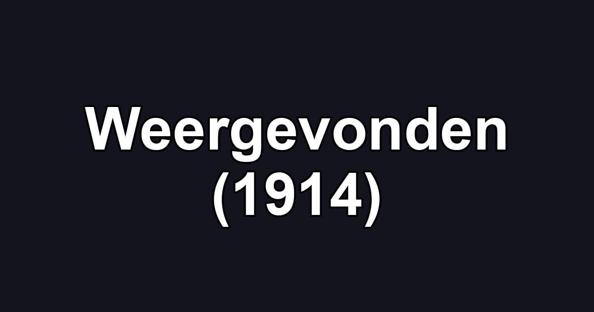 Weergevonden (1914)