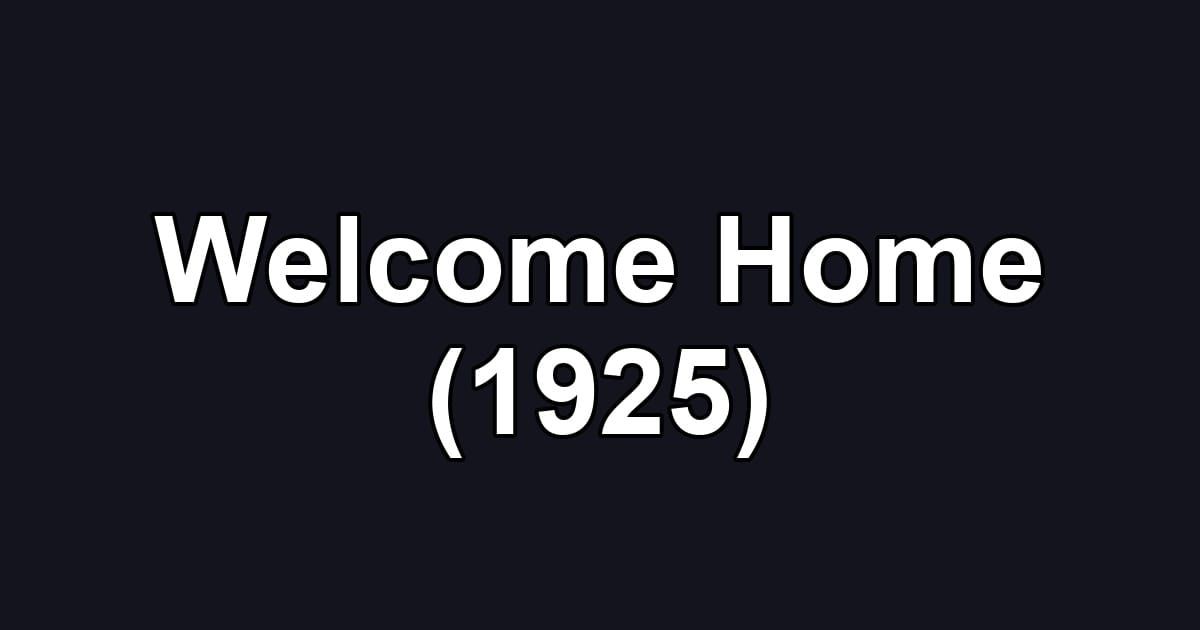 Welcome Home (1925)