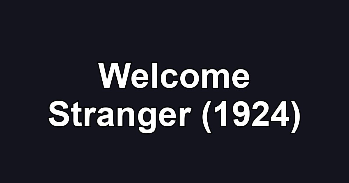 Welcome Stranger (1924)